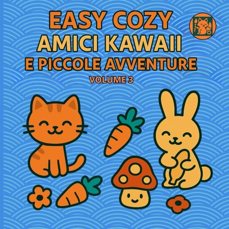 Copertina del libro da colorare Easy Cozy - Amici Kawaii e Piccole Avventure - Volume 3